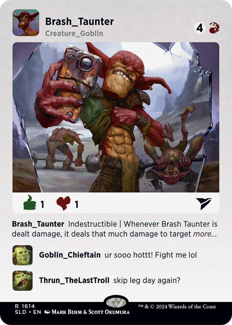 Brash Taunter (Rainbow Foil) [Secret Lair Drop Series]